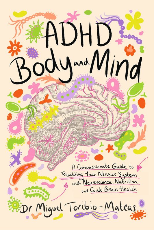 ADHD Body and Mind by Miguel Toribio-Mateas, Brian Sutton