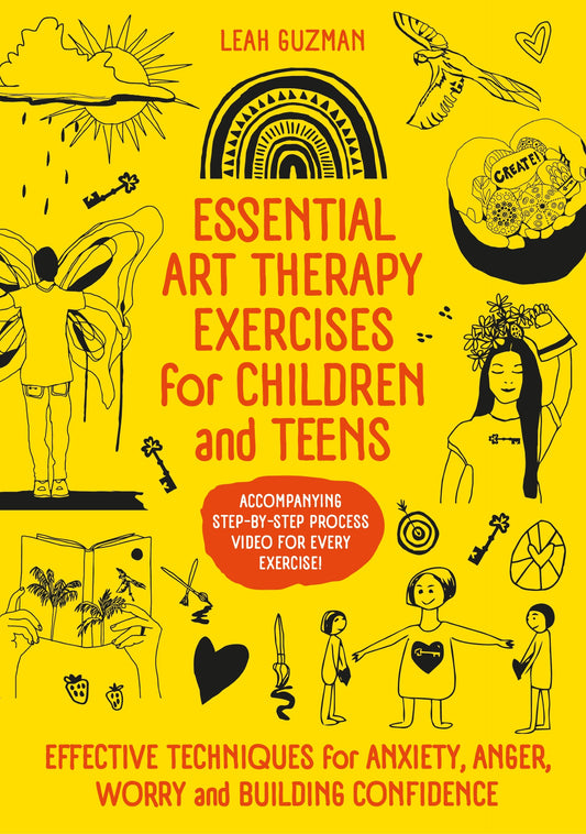 Essential Art Therapy Exercises for Children and Teens by Leah Guzman