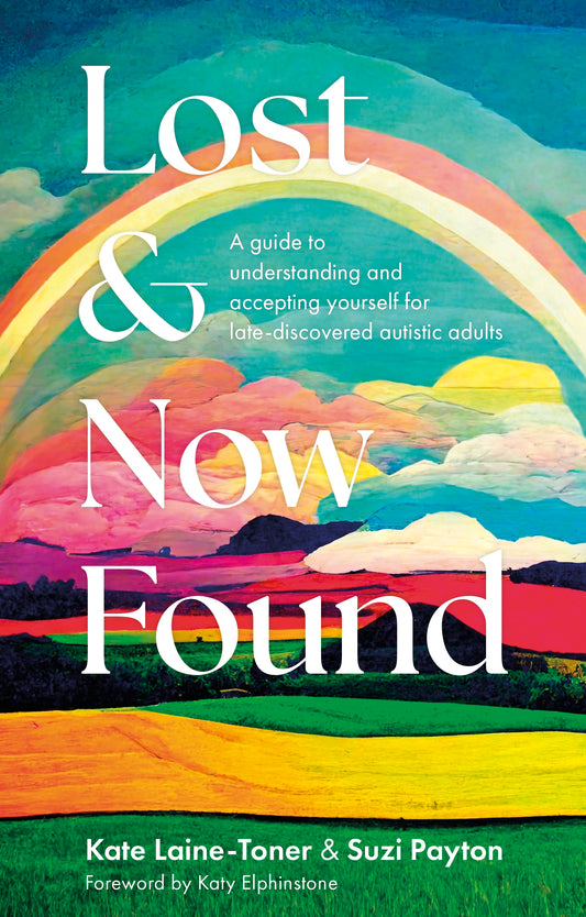 Lost and Now Found by Kate Laine-Toner, Suzi Payton, Katy Elphinstone