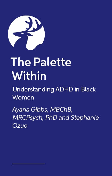 Understanding ADHD in Black Women by Ayana Gibbs, Stephanie Ozuo