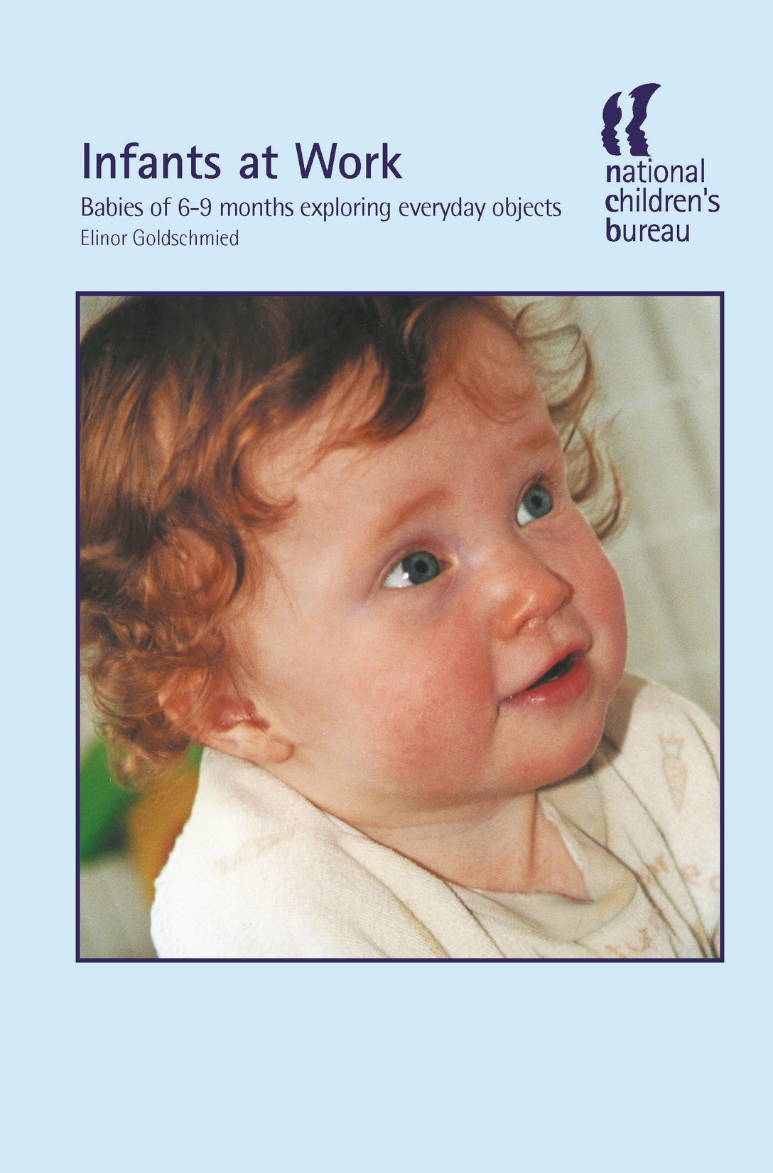 Infants at Work by Elinor Goldschmied