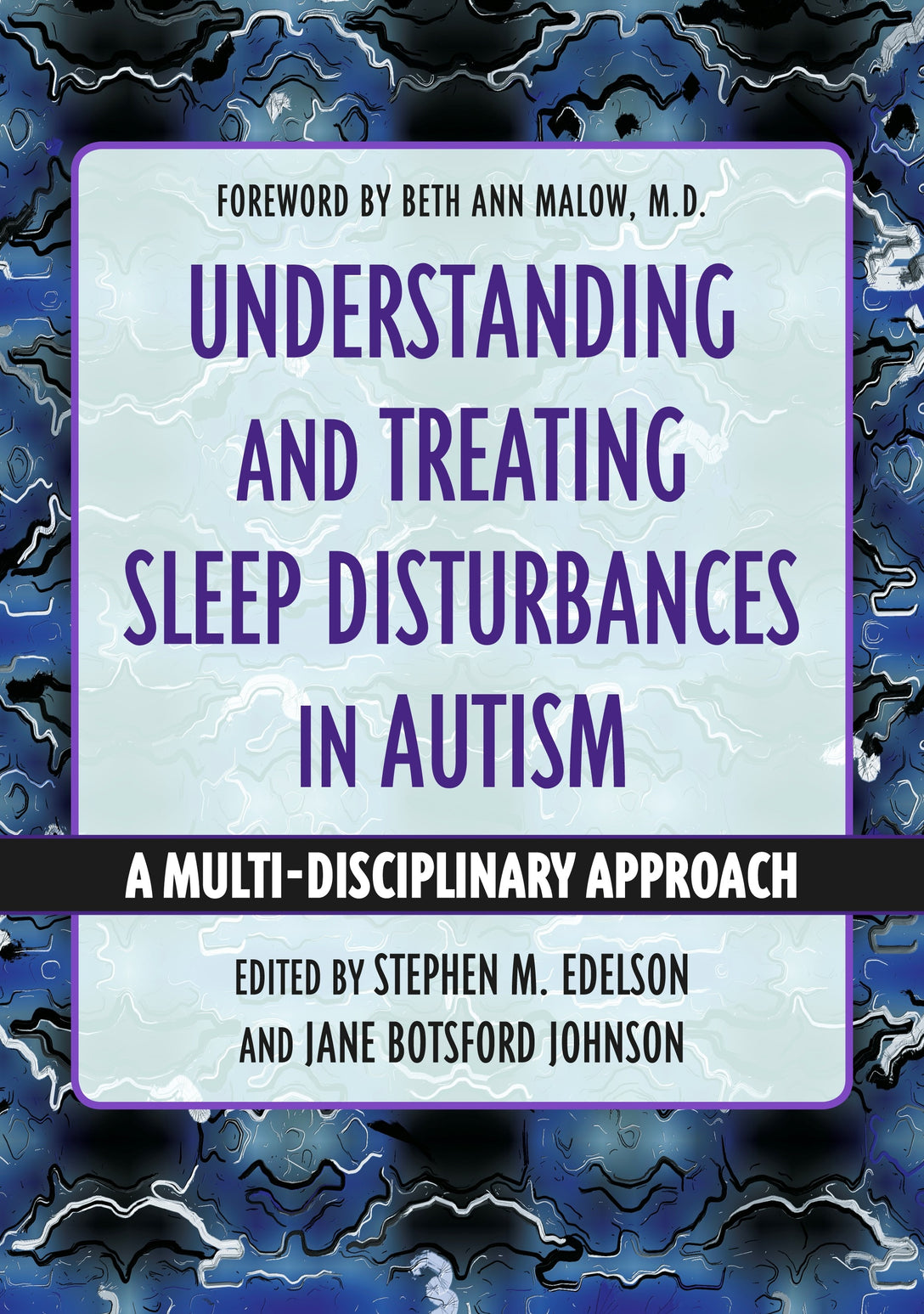 Understanding and Treating Sleep Disturbances in Autism by Stephen M. Edelson, Jane Botsford Johnson