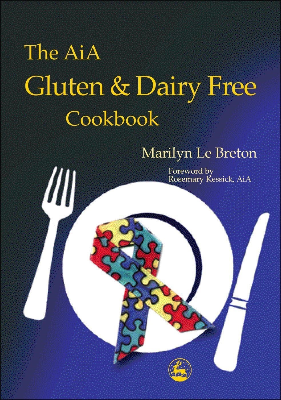 The AiA Gluten and Dairy Free Cookbook by Rosemary Kessick, No Author Listed