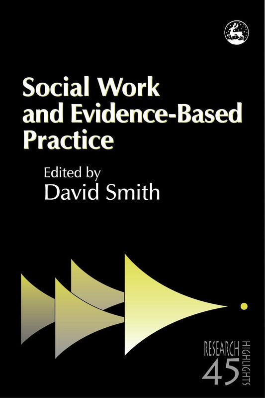 Social Work and Evidence-Based Practice by David Smith, No Author Listed