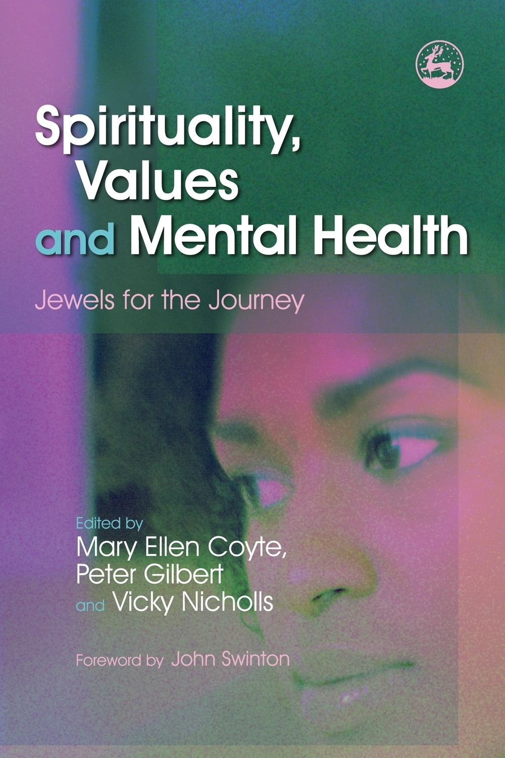 Spirituality, Values and Mental Health by Peter Gilbert, Vicky Nicholls, John Swinton, Mary Ellen Coyte, No Author Listed