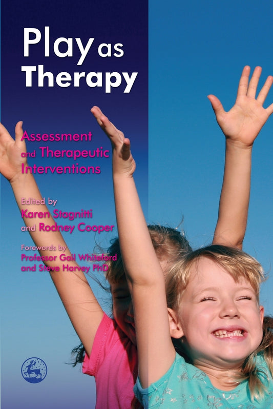 Play as Therapy by Rodney Cooper, Ann Cattanach, Karen Stagnitti, No Author Listed