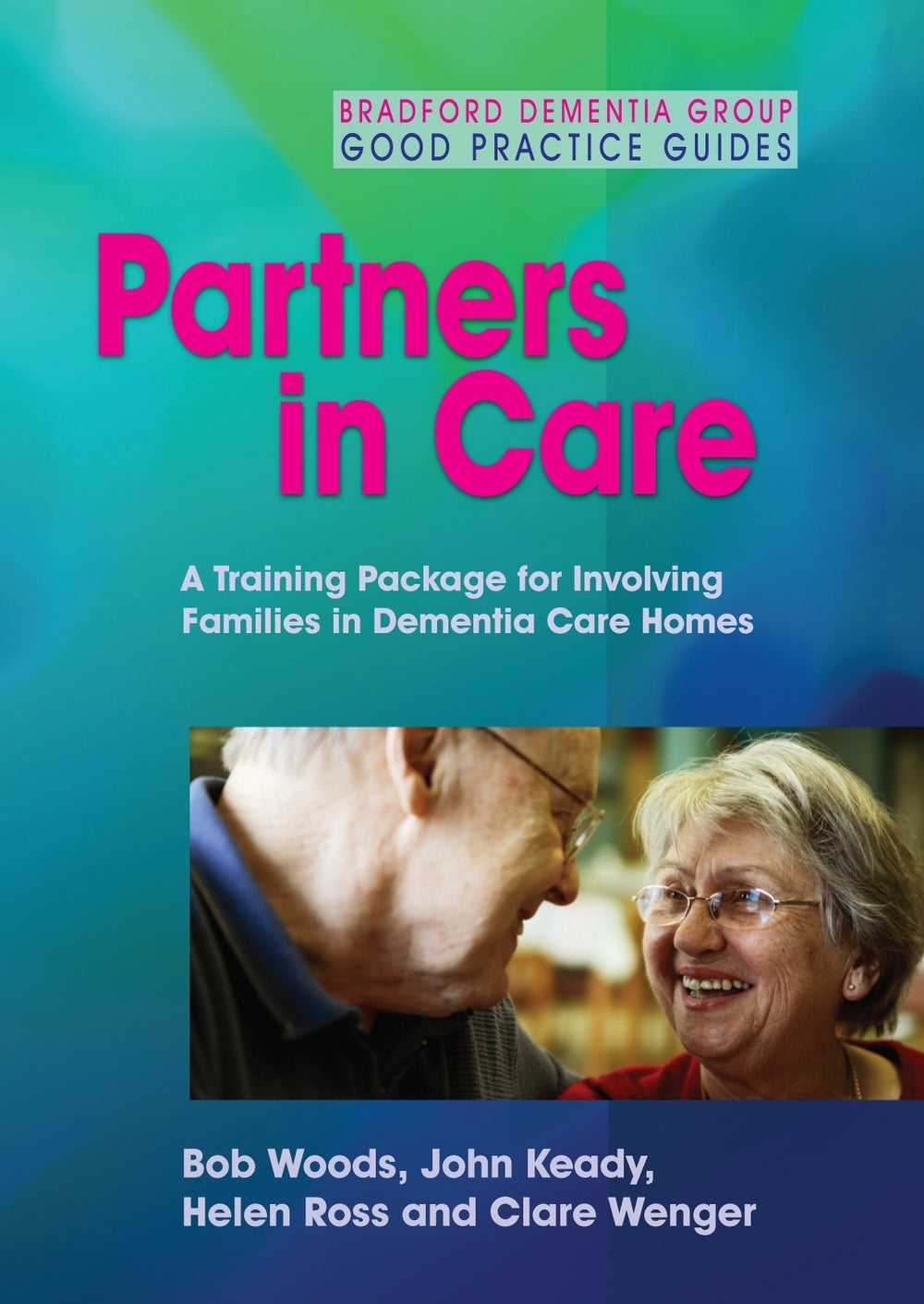 Partners in Care by G Clare Wenger, John Keady, Helen Ross, Bob Woods
