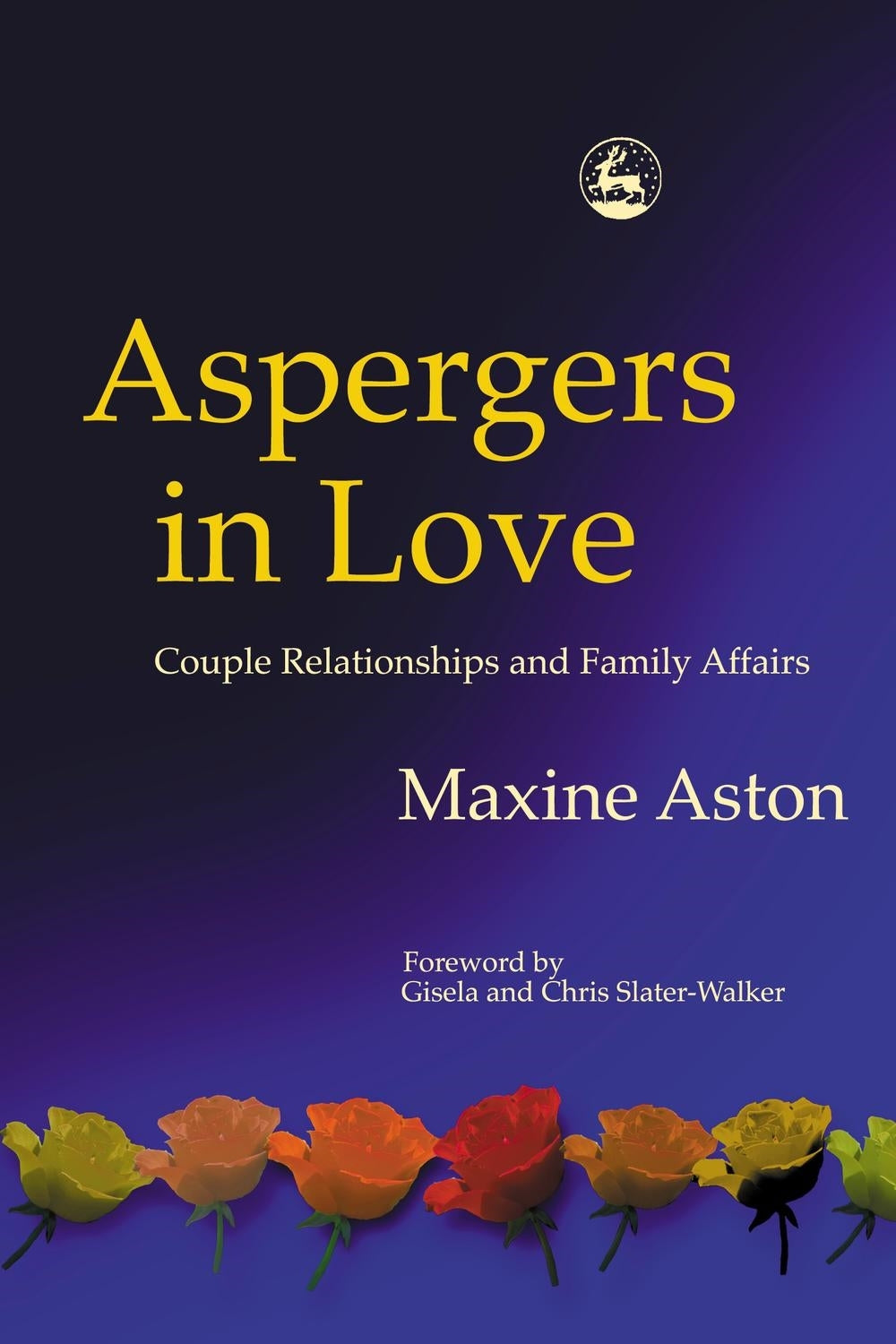 Aspergers in Love by Christopher Slater-Walker, Gisela Slater-Walker, Maxine Aston