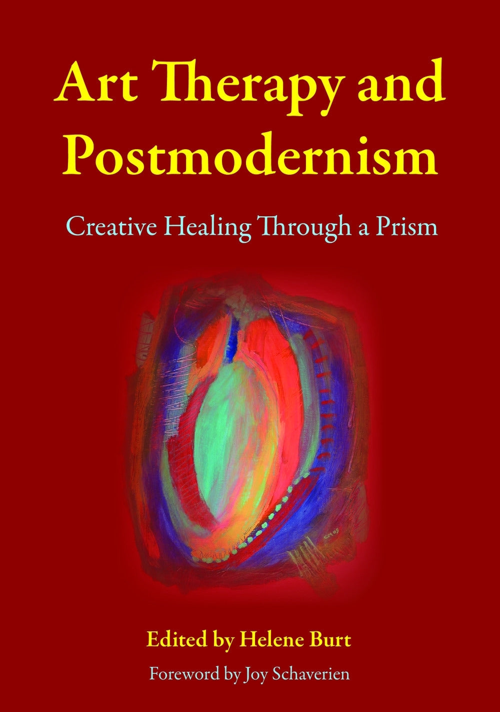 Art Therapy and Postmodernism by Helene Burt, Joy Schaverien, No Author Listed