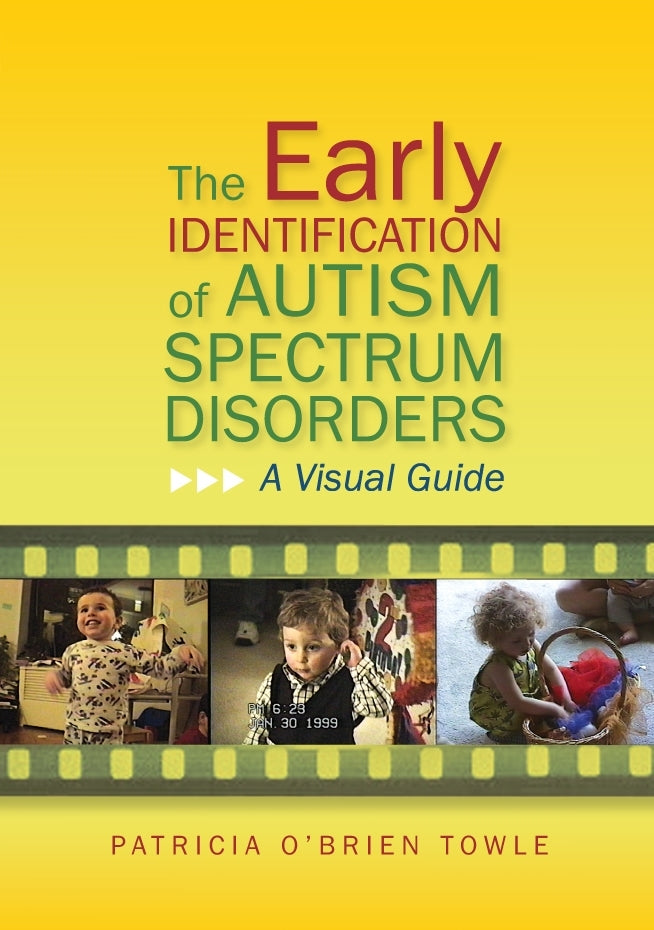 The Early Identification of Autism Spectrum Disorders by Patricia O'Brien O'Brien Towle