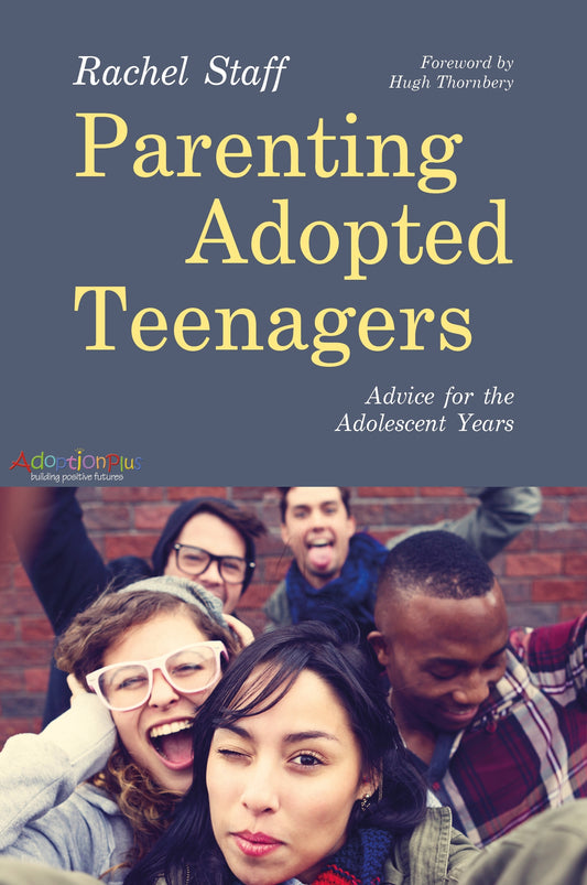 Parenting Adopted Teenagers by Rachel Staff, Hugh Thornbery
