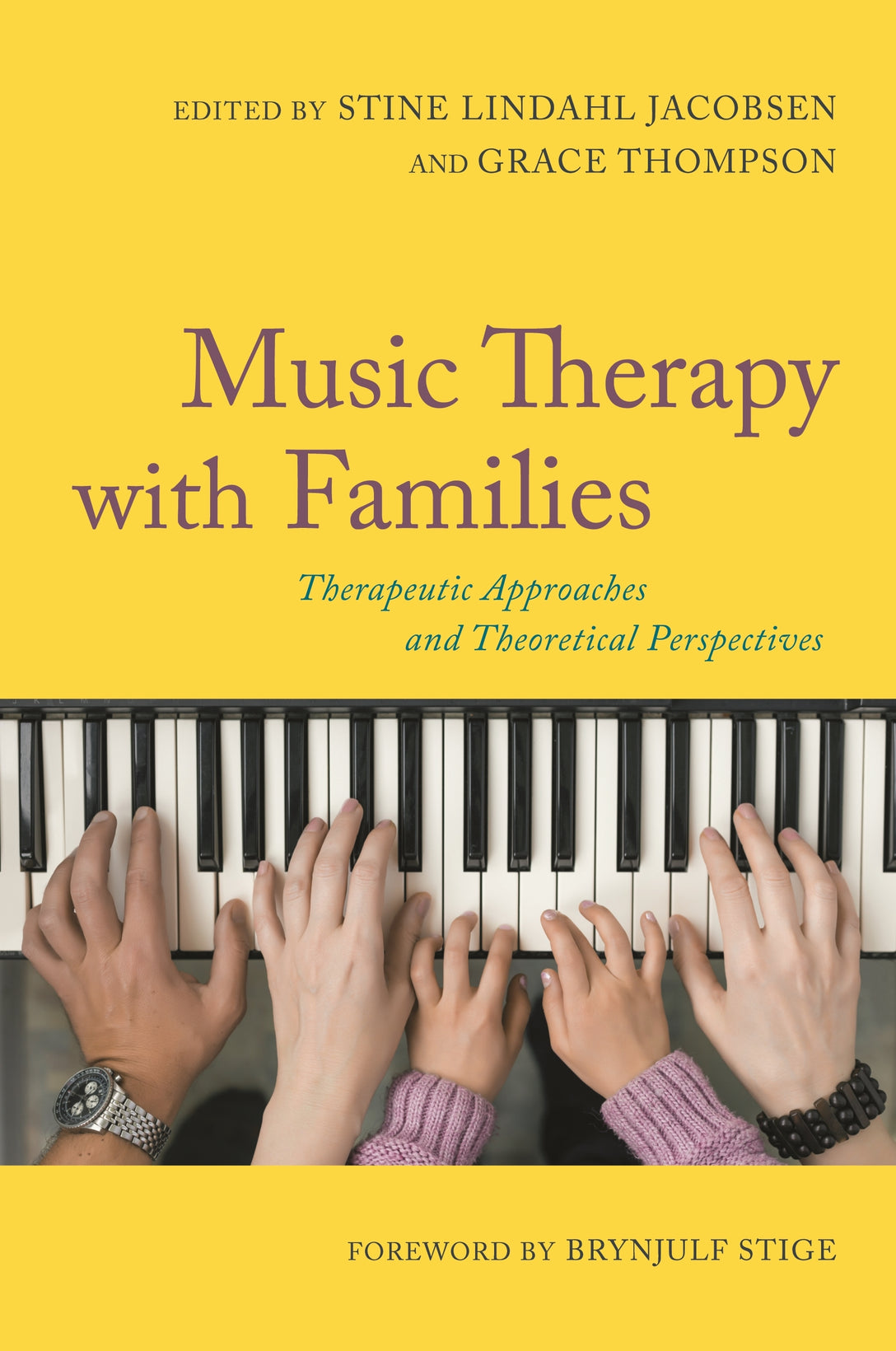 Music Therapy with Families by Stine Lindahl Jacobsen, Grace Thompson, Brynjulf Stige, No Author Listed