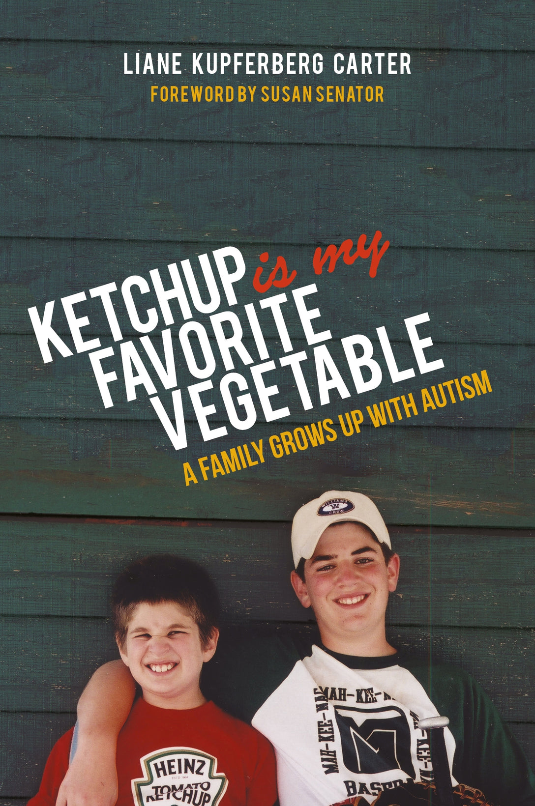 Ketchup is My Favorite Vegetable by Liane Kupferberg Kupferberg Carter, Susan Senator