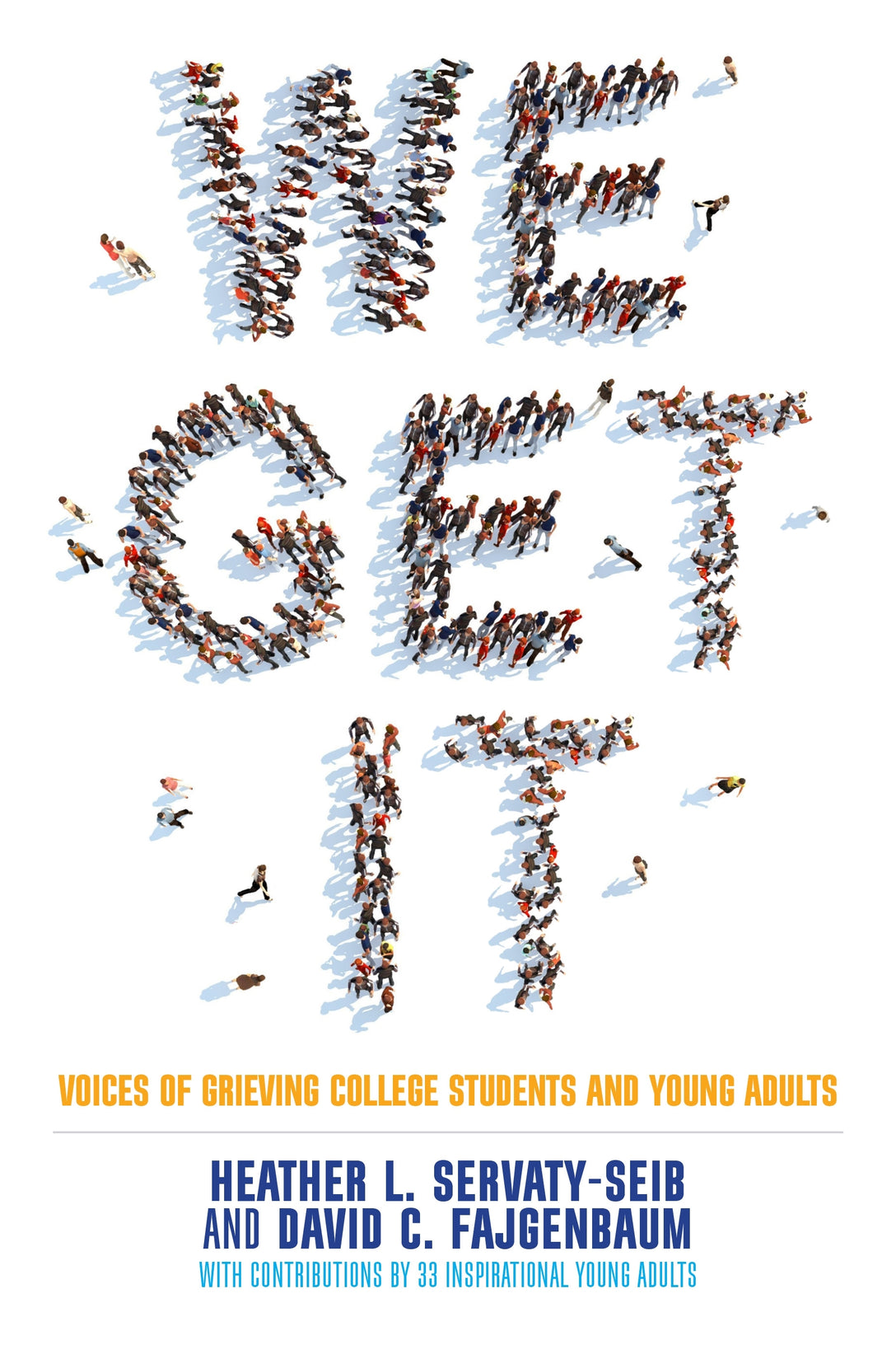 We Get It by Heather L. Servaty-Seib, David Fajgenbaum