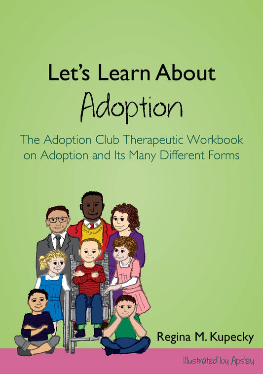 Let's Learn About Adoption by Regina M. Kupecky, Apsley