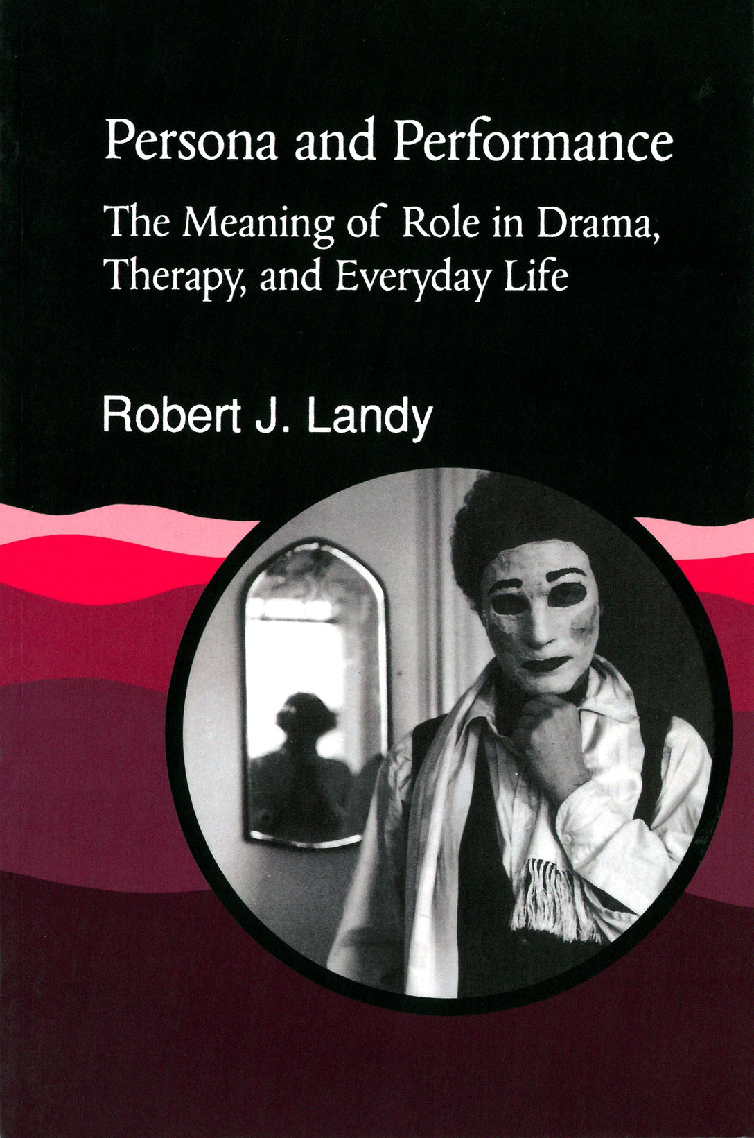 Persona and Performance by Robert J Landy