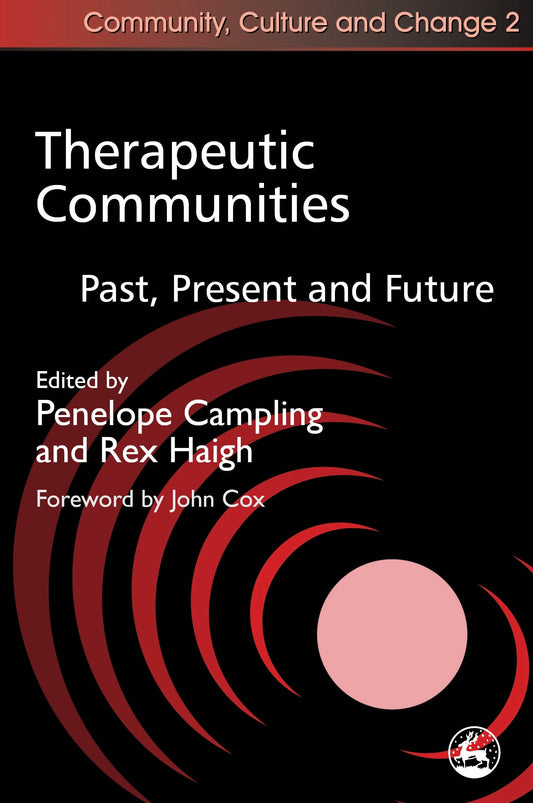 Therapeutic Communities by Penelope Campling, Rex Haigh, No Author Listed