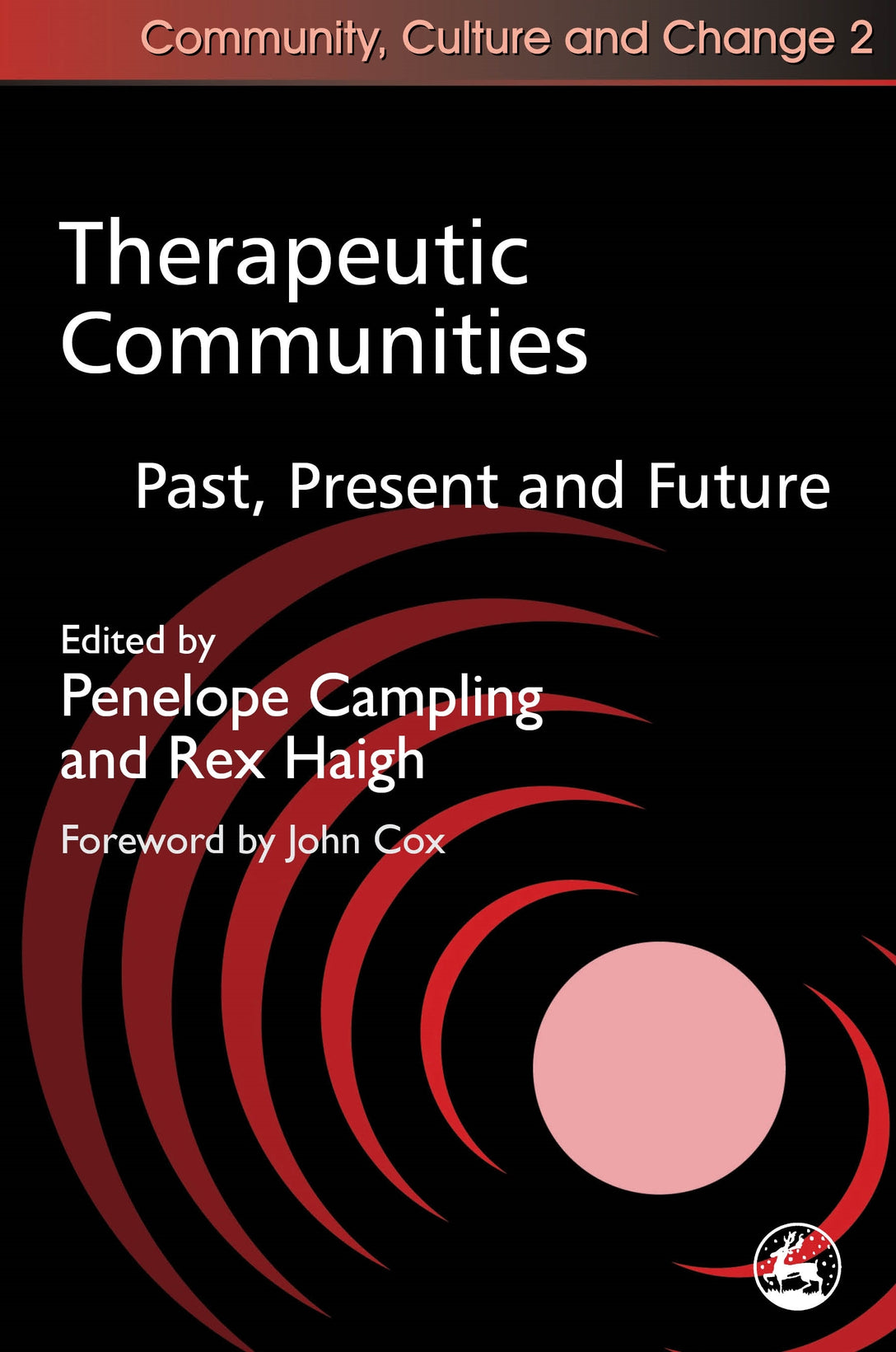 Therapeutic Communities by Penelope Campling, Rex Haigh, No Author Listed