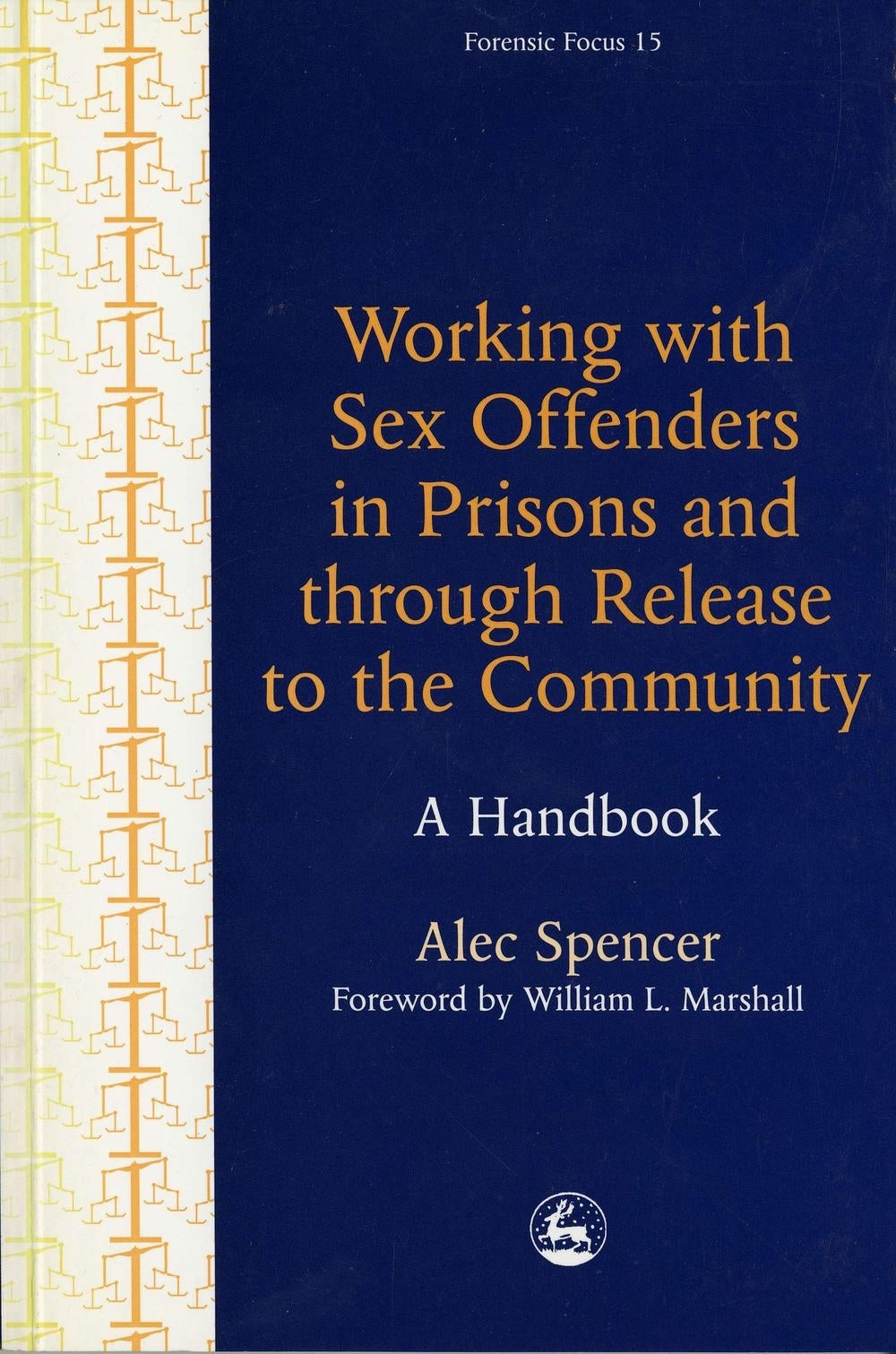 Working with Sex Offenders in Prisons and through Release to the Community  | Jessica Kingsley Publishers - USA