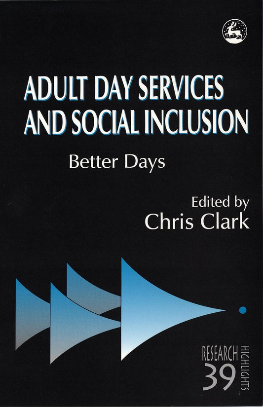 Adult Day Services and Social Inclusion by Chris Clark, No Author Listed