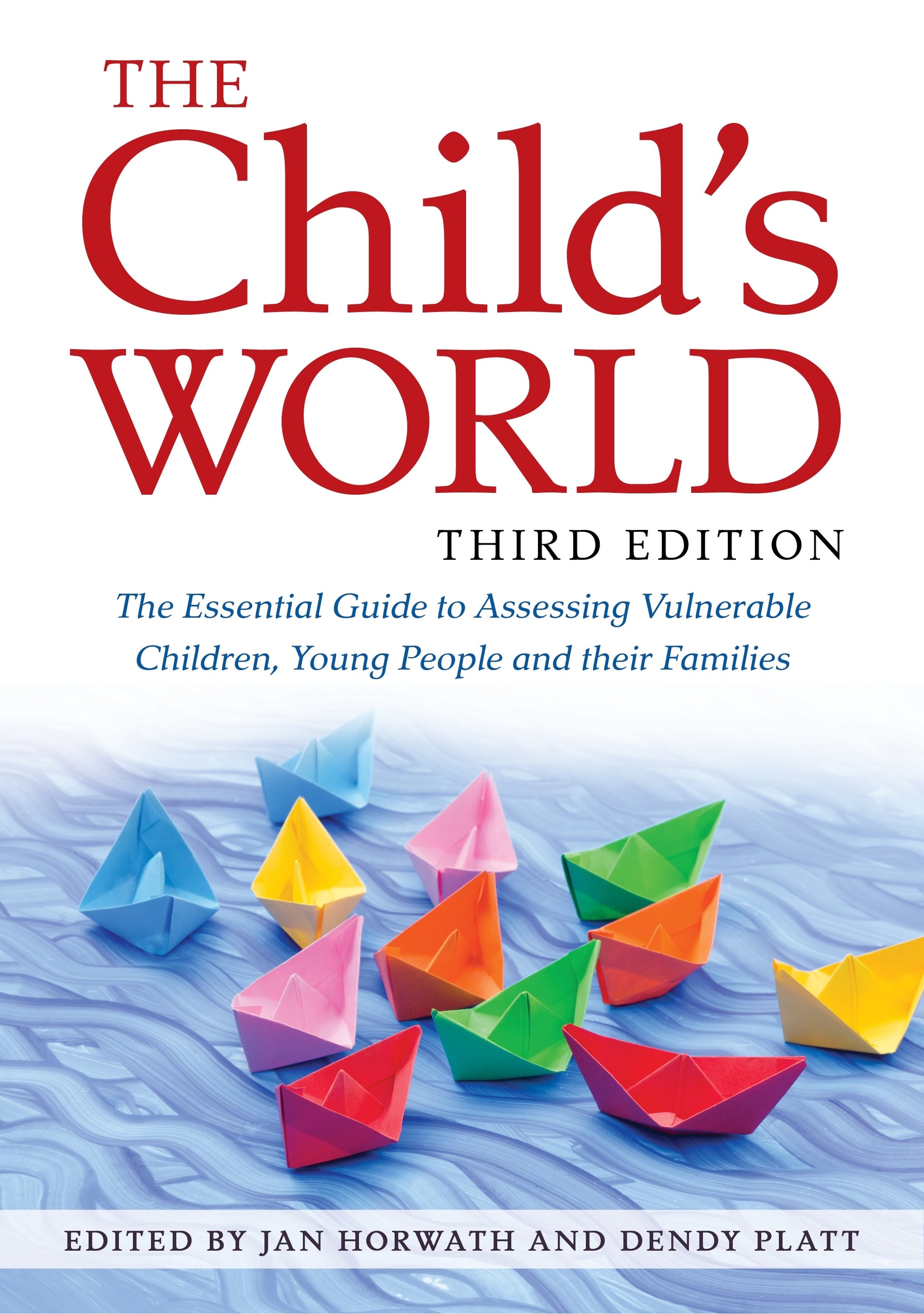 The Child's World, Third Edition by Jan Horwath, Dendy Platt, No Author Listed