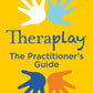 Theraplay® – The Practitioner's Guide by Vivien Norris, Phyllis Booth, Dafna Lender