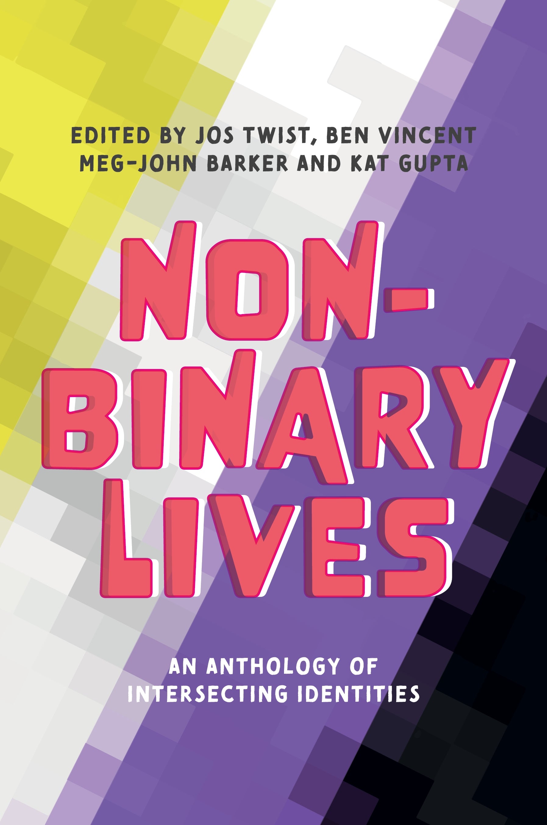 Non-Binary Lives by Jos Twist, Meg-John Barker, Kat Gupta, No Author Listed, Ben Vincent