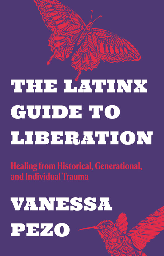 The Latinx Guide to Liberation by Vanessa Pezo