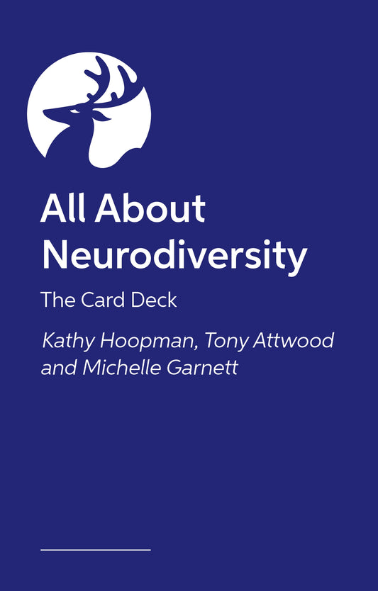 All About Neurodiversity by Kathy Hoopmann, Tony Attwood, Michelle Garnett