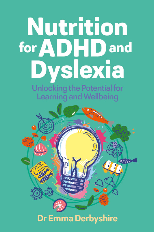 Nutrition for ADHD and Dyslexia by Emma Derbyshire