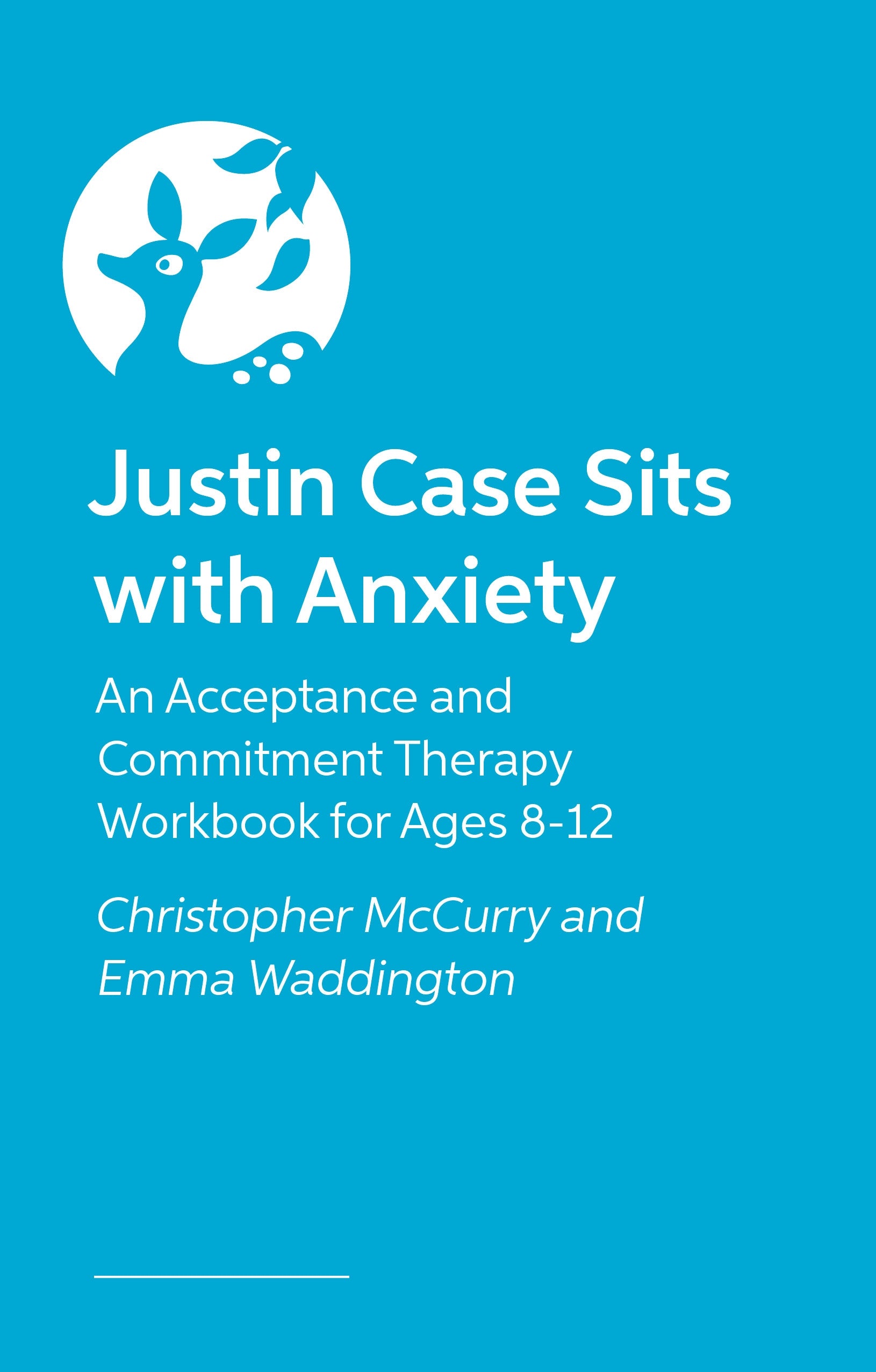 Justin Case Sits with Anxiety by Christopher McCurry, Emma Waddington, Lily Fossett