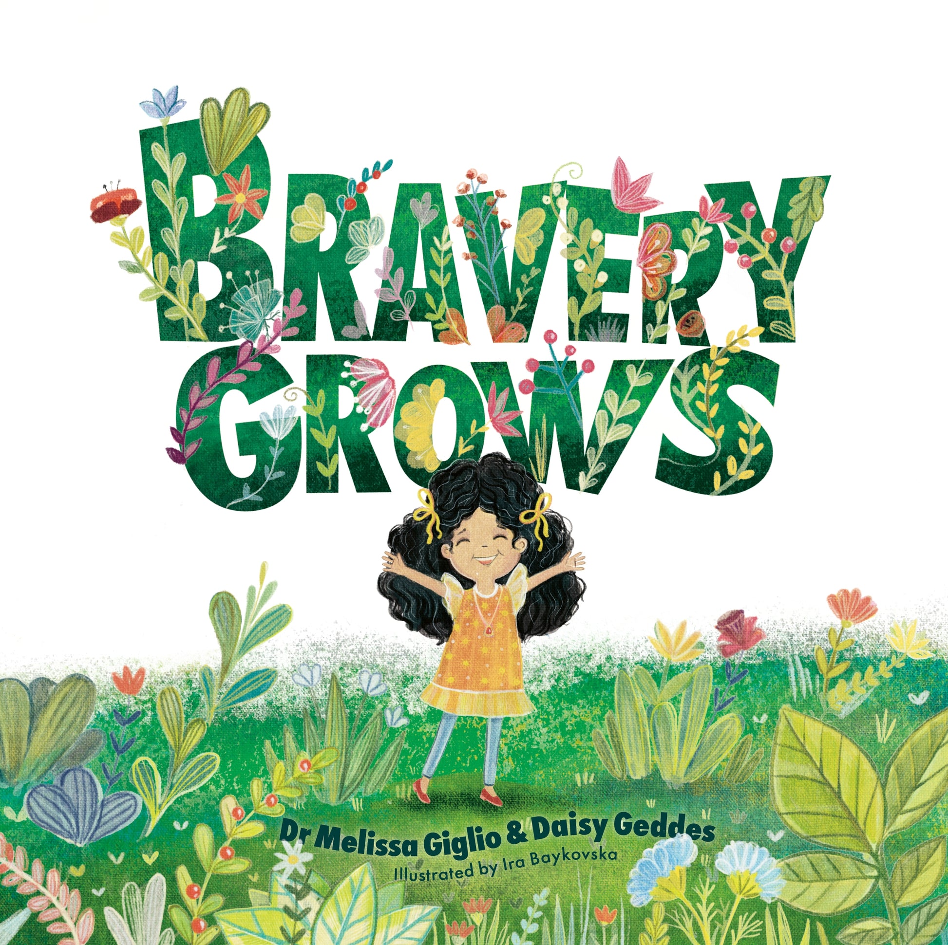 Bravery Grows by Dr Melissa Giglio, Daisy Geddes