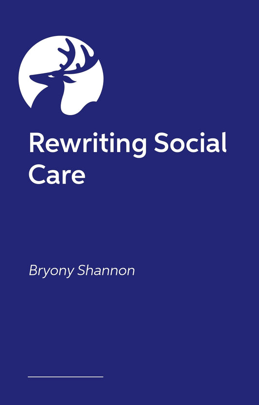 Rewriting Social Care by Bryony Shannon