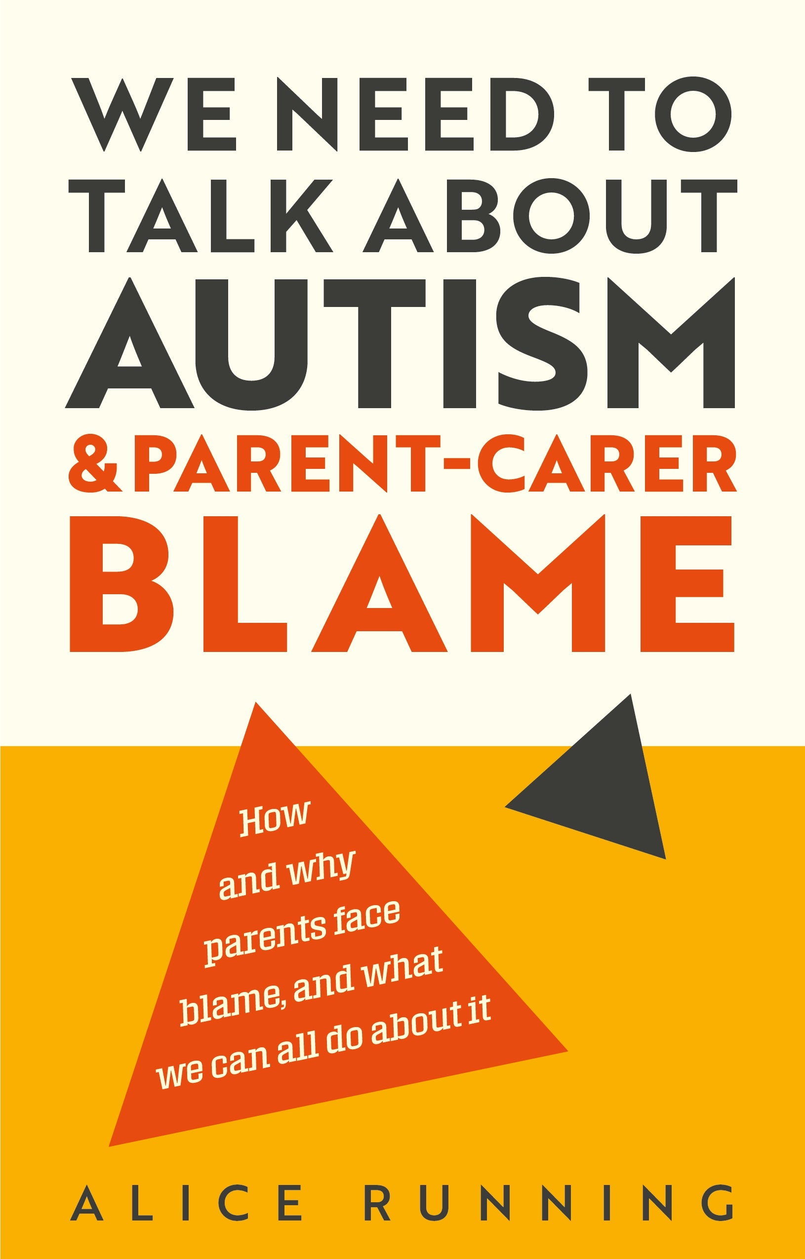 We Need to Talk About Autism and Parent-Carer Blame by Alice Running