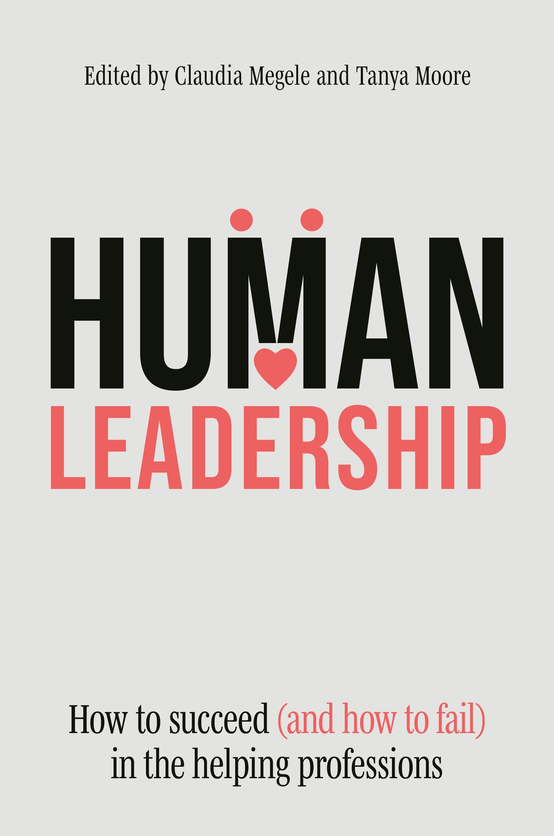 Human Leadership by Claudia Megele, Tanya Moore, Various Authors