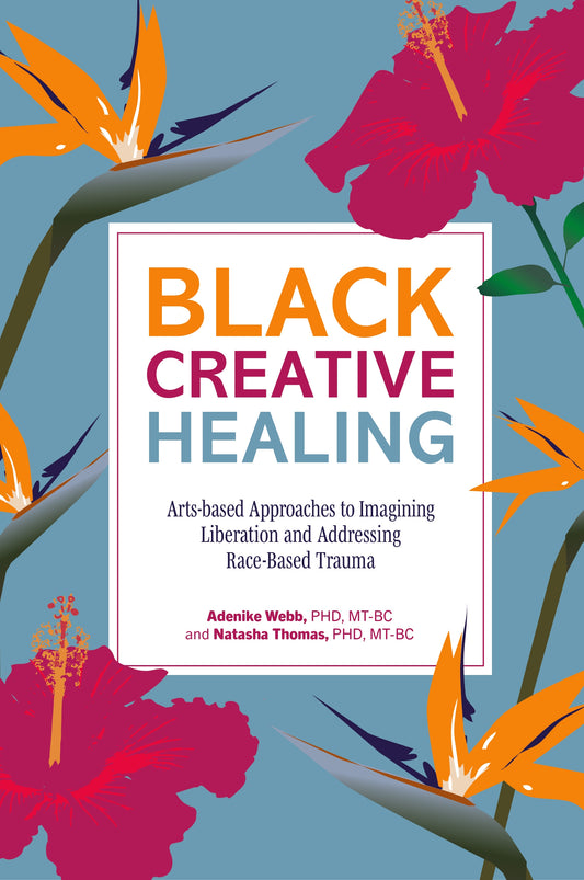 Black Creative Healing by Natasha Thomas, Adenike Webb