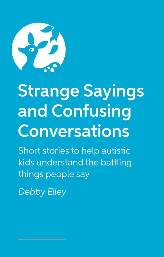 Strange Sayings and Confusing Conversations by Debby Elley