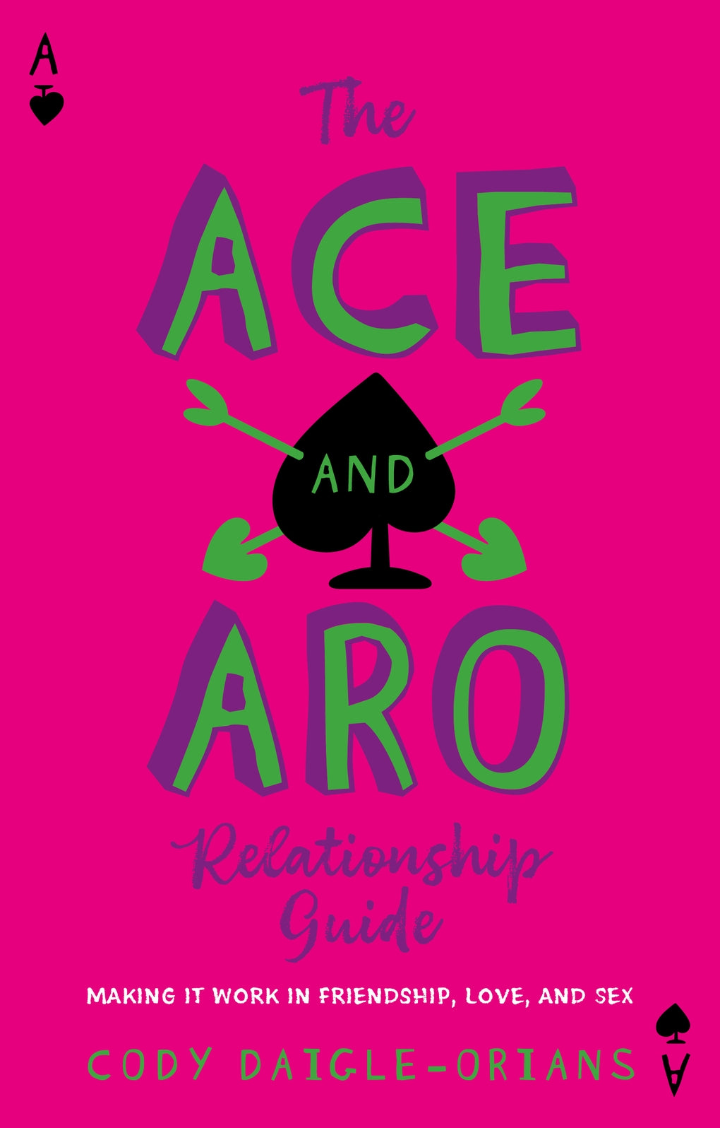 The Ace and Aro Relationship Guide by Cody Daigle-Orians