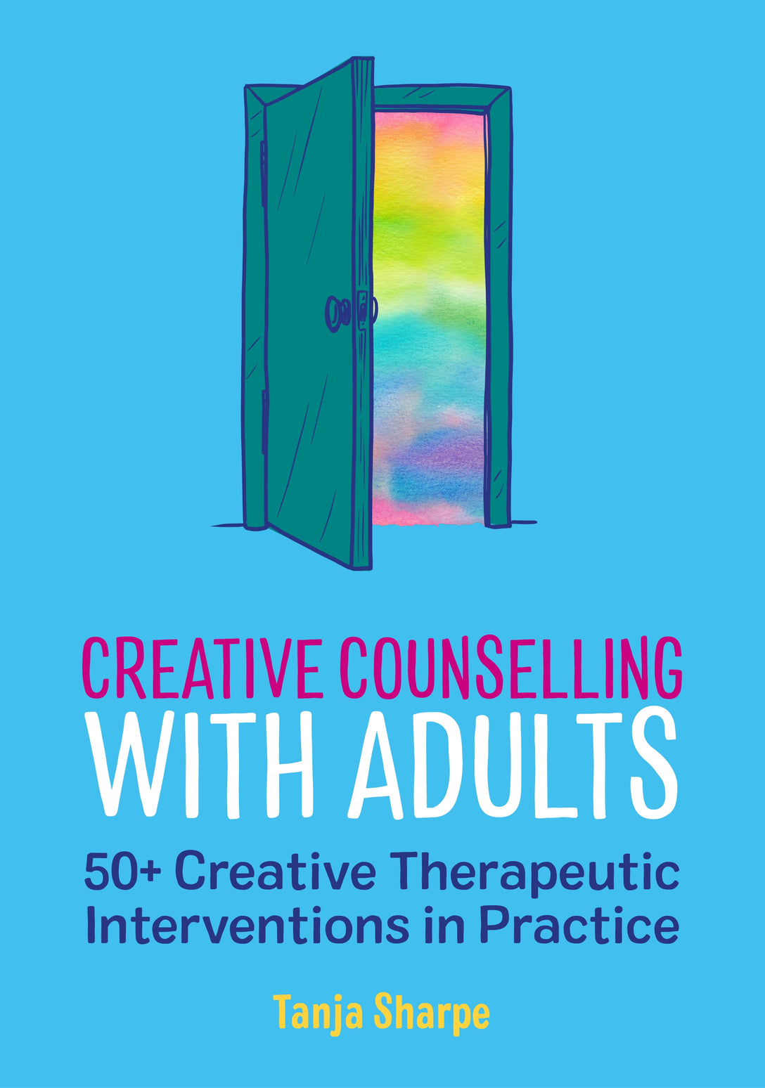 Creative Counselling with Adults by Tanja Sharpe