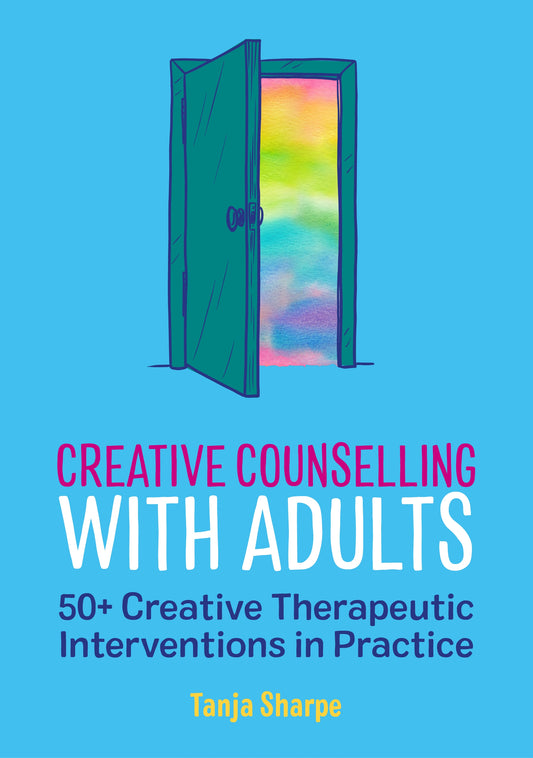 Creative Counselling with Adults by Tanja Sharpe