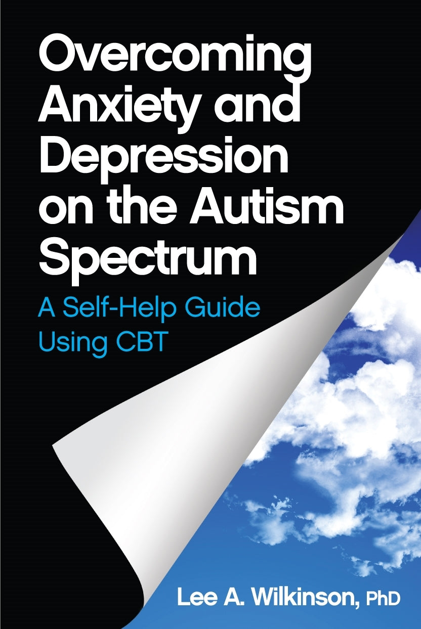 Overcoming Anxiety and Depression on the Autism Spectrum by Lee A. Wilkinson