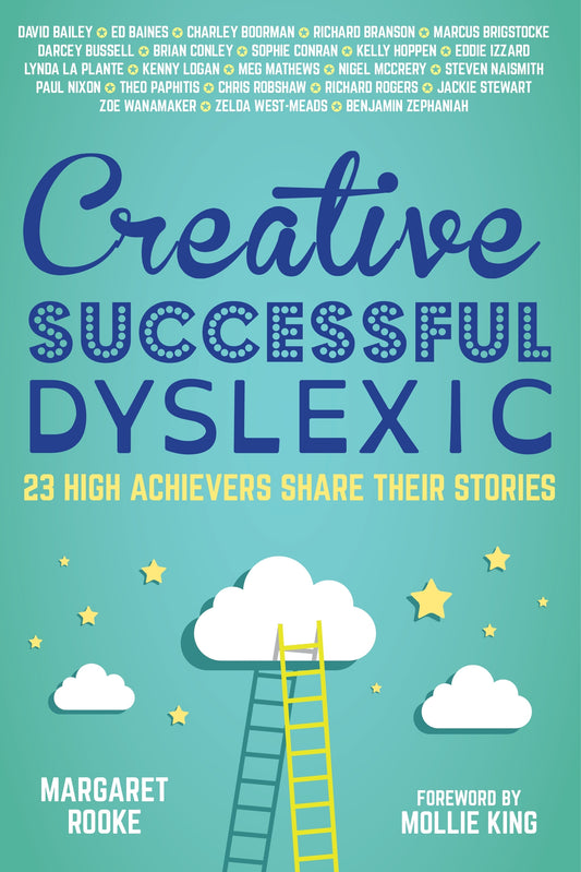 Creative, Successful, Dyslexic by Margaret Rooke, Mollie King