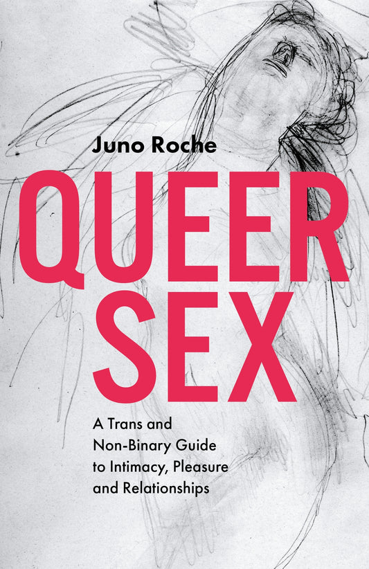 Queer Sex by Juno Roche