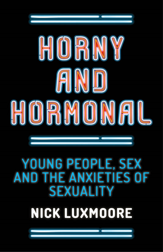 Horny and Hormonal by Nick Luxmoore