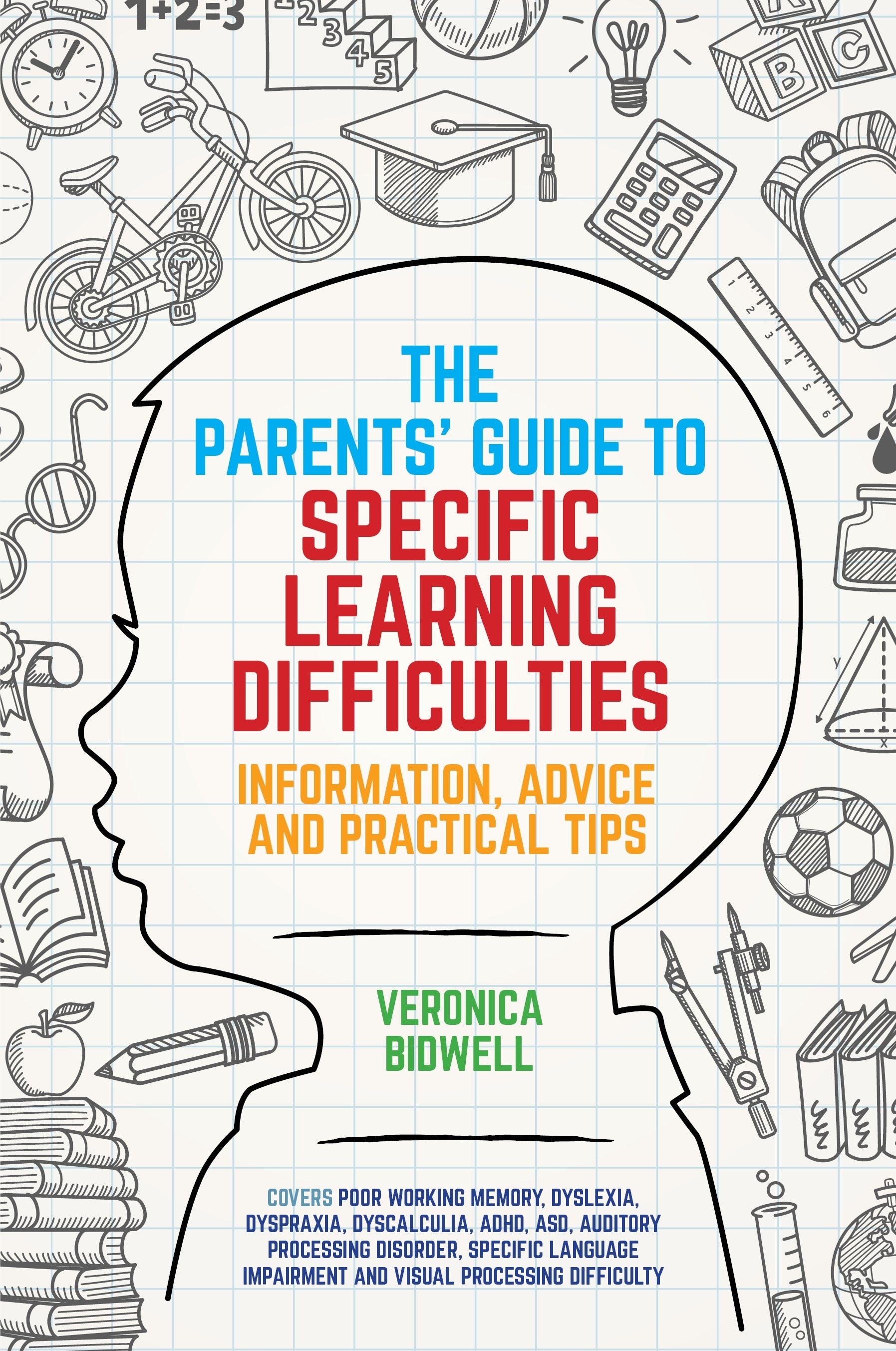 The Parents' Guide to Specific Learning Difficulties by Veronica Bidwell