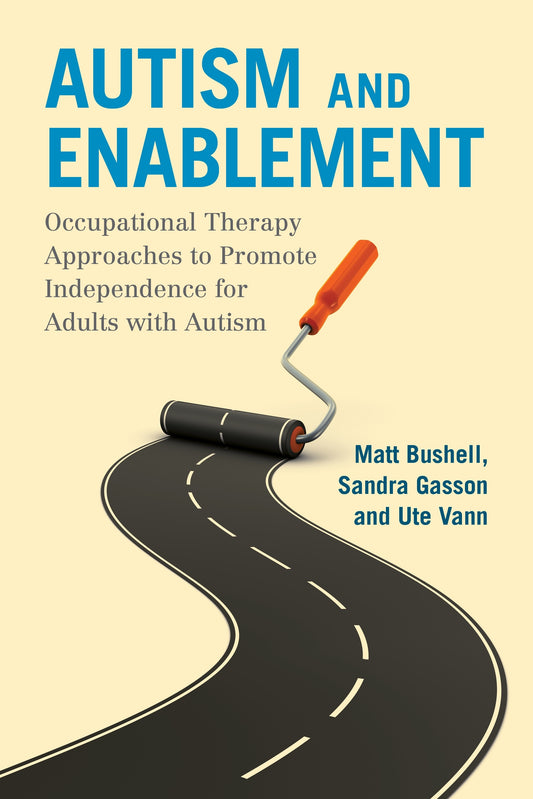 Autism and Enablement by Sandra Gasson, Ute Vann, Matt Bushell