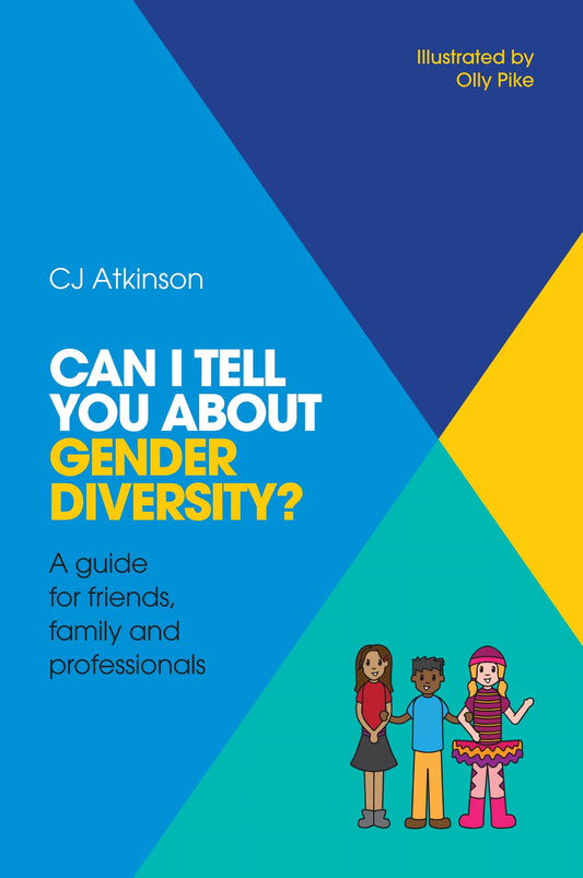 Can I tell you about Gender Diversity? by Olly Pike, CJ Atkinson