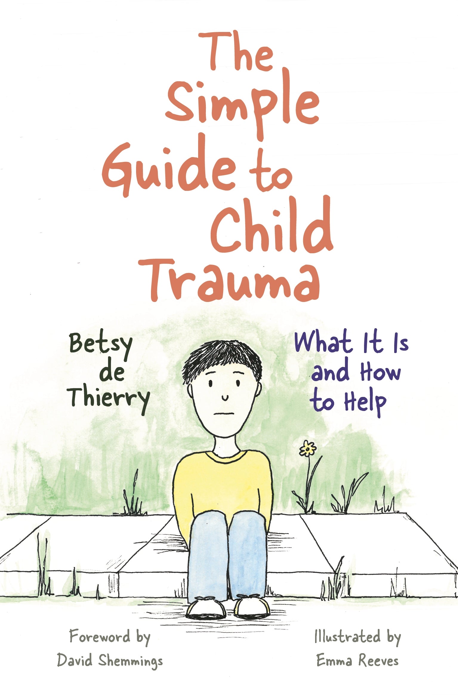 The Simple Guide to Child Trauma by Betsy de Thierry, Emma Reeves, David Shemmings