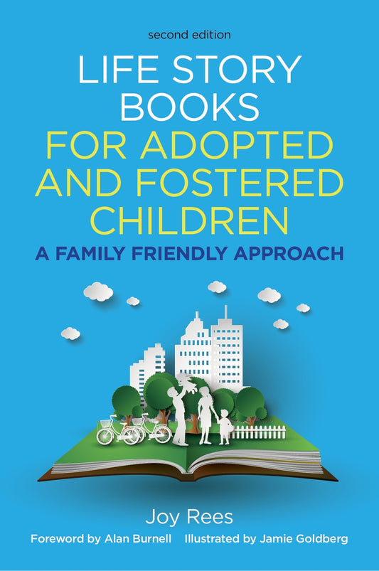 Life Story Books for Adopted and Fostered Children, Second Edition by Alan Burnell, Joy Rees