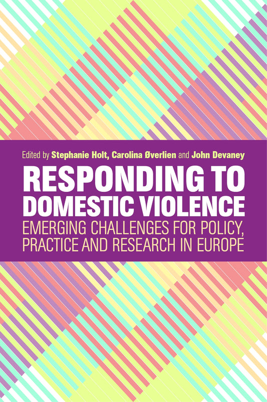 Responding to Domestic Violence by Carolina Øverlien, Stephanie Holt, John Devaney, No Author Listed